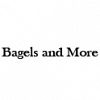 Bagels and More