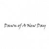 Dawn of A New Day