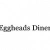Eggheads Diner