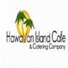 Hawaiian Island Cafe & Catering Company
