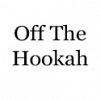 Off The Hookah