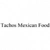 Tachos Mexican Food