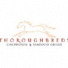 Thoroughbreds Chophouse and Seafood Grille