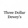 Three Dollar Dewey's