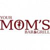 Your Mom's Restaurant & Bar